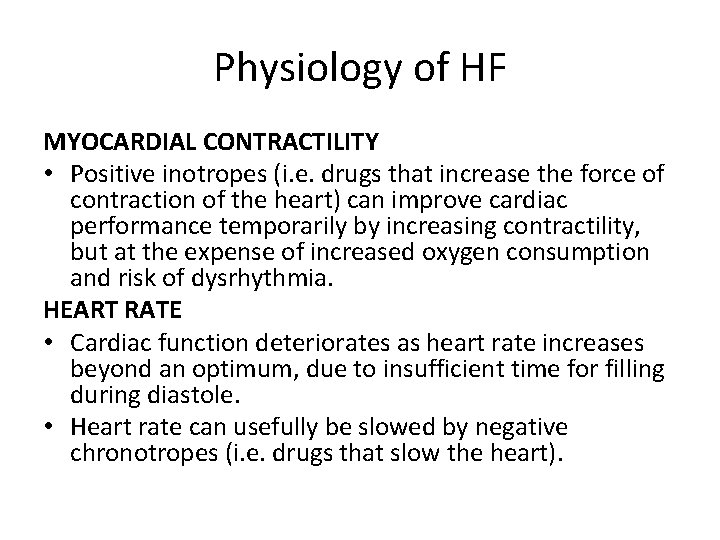 Physiology of HF MYOCARDIAL CONTRACTILITY • Positive inotropes (i. e. drugs that increase the