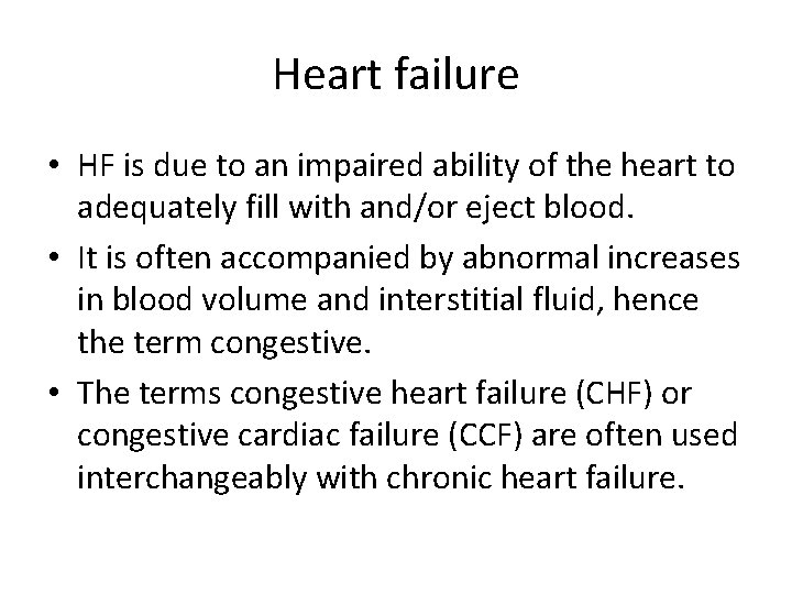 Heart failure • HF is due to an impaired ability of the heart to