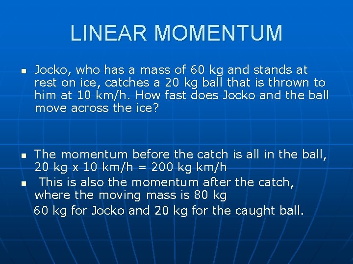 LINEAR MOMENTUM n n n Jocko, who has a mass of 60 kg and