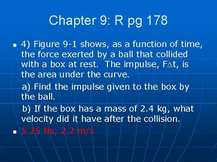 Chapter 9: R pg 178 n n 4) Figure 9 -1 shows, as a