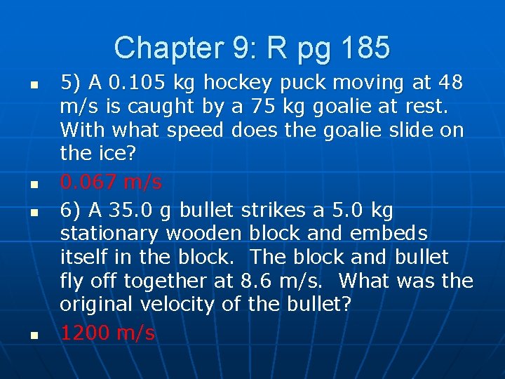 Chapter 9: R pg 185 n n 5) A 0. 105 kg hockey puck