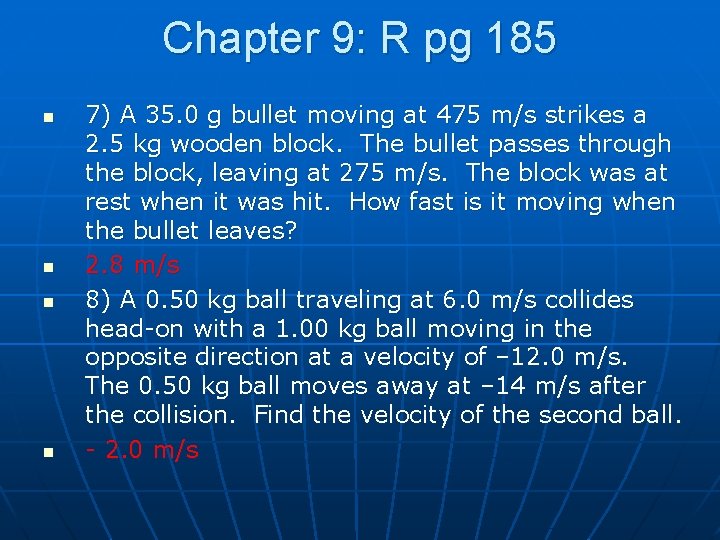 Chapter 9: R pg 185 n n 7) A 35. 0 g bullet moving