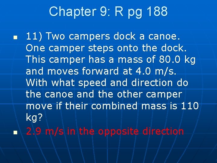 Chapter 9: R pg 188 n n 11) Two campers dock a canoe. One