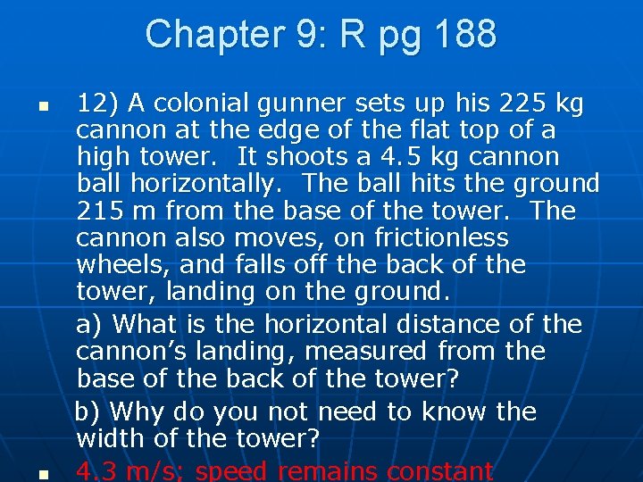 Chapter 9: R pg 188 n n 12) A colonial gunner sets up his
