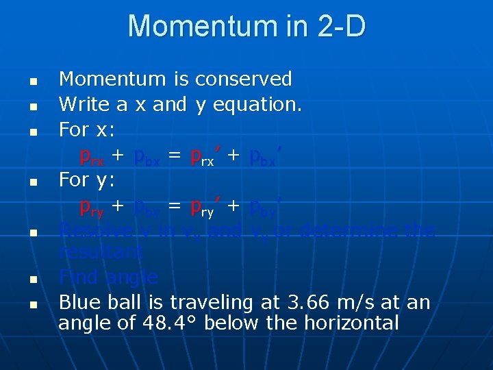 Momentum in 2 -D n n n n Momentum is conserved Write a x