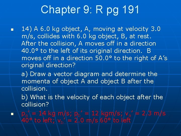 Chapter 9: R pg 191 n n 14) A 6. 0 kg object, A,