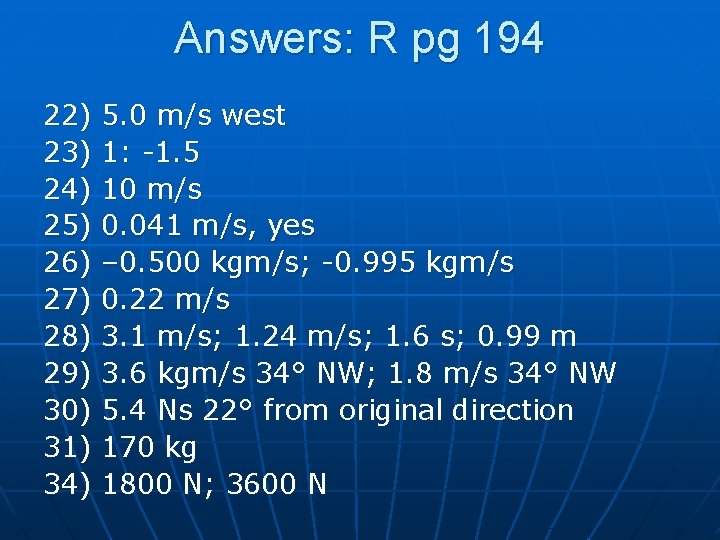 Answers: R pg 194 22) 23) 24) 25) 26) 27) 28) 29) 30) 31)