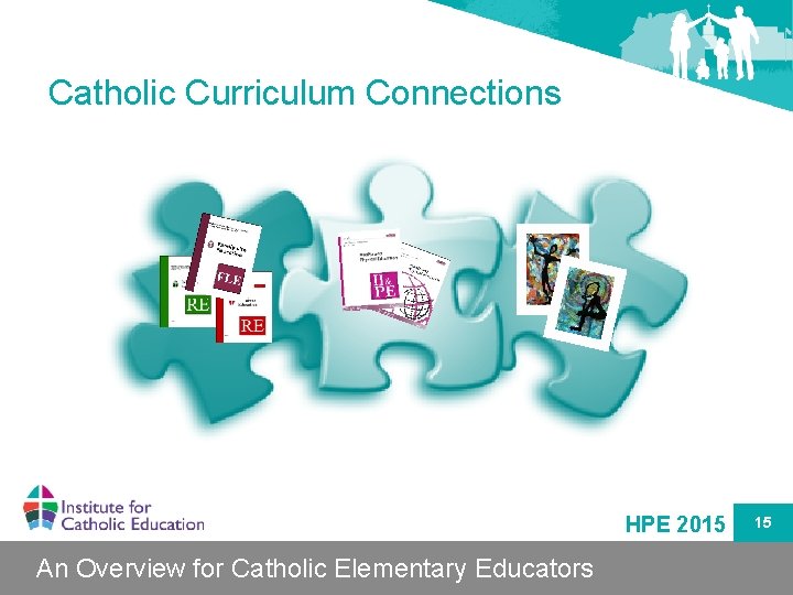 Catholic Curriculum Connections HPE 2015 An Overview for Catholic Elementary Educators 15 