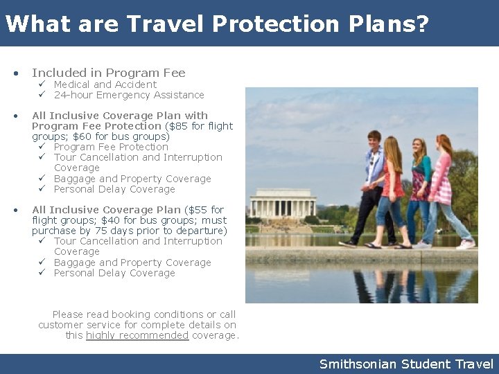 What are Travel Protection Plans? • Included in Program Fee • All Inclusive Coverage