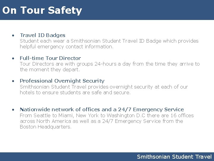 On Tour Safety • Travel ID Badges Student each wear a Smithsonian Student Travel