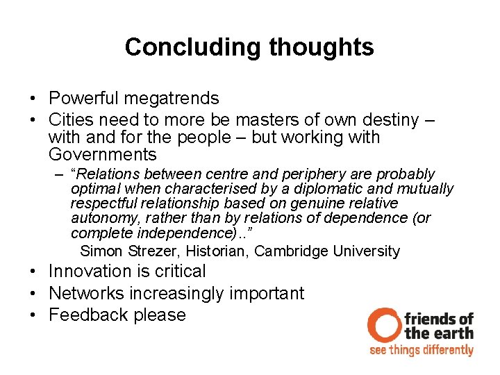 Concluding thoughts • Powerful megatrends • Cities need to more be masters of own