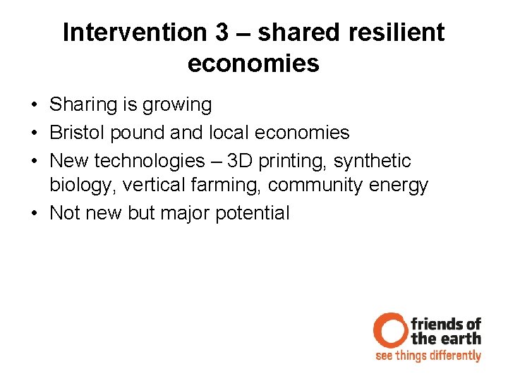 Intervention 3 – shared resilient economies • Sharing is growing • Bristol pound and