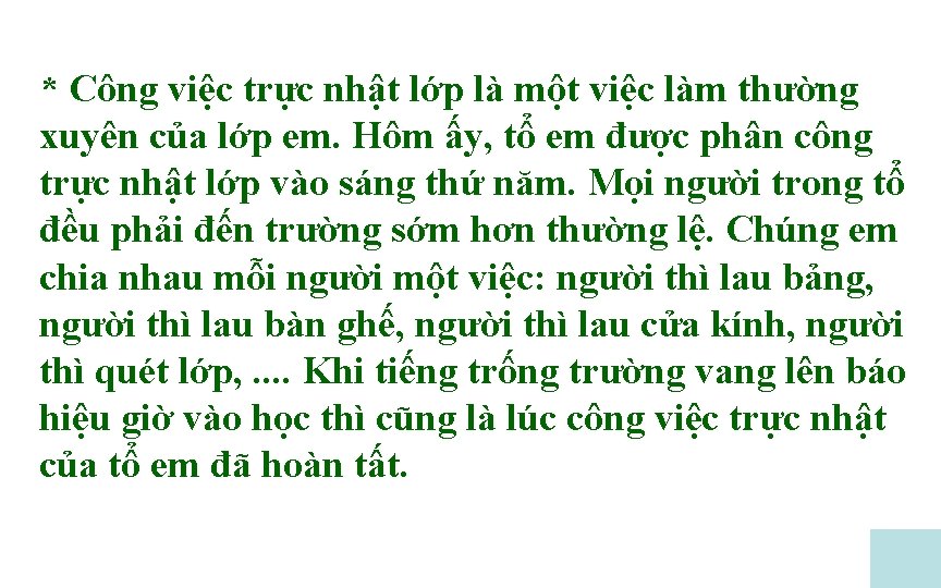 * Công việc trực nhật lớp là một việc làm thường xuyên của lớp