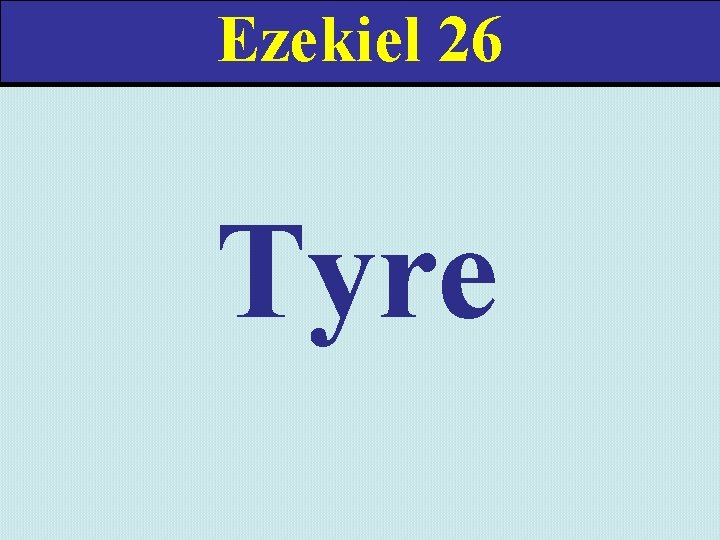Ezekiel 26 Tyre 