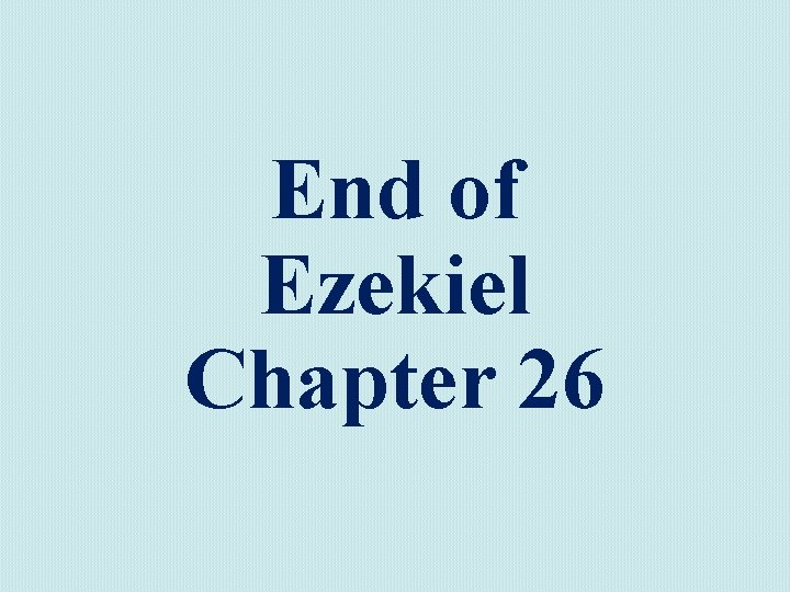 End of Ezekiel Chapter 26 