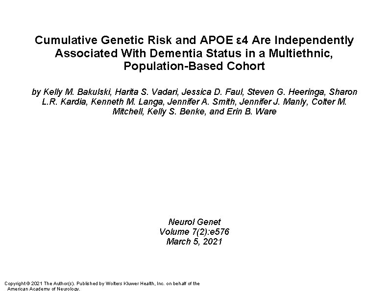 Cumulative Genetic Risk and APOE ε 4 Are Independently Associated With Dementia Status in