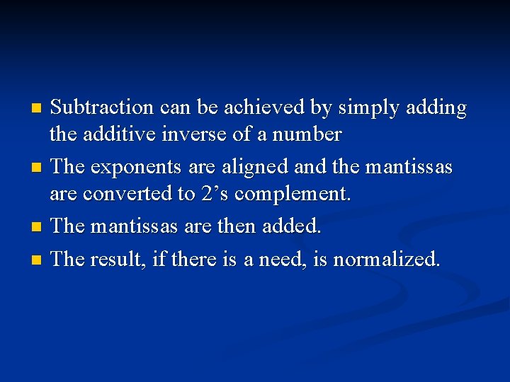Subtraction can be achieved by simply adding the additive inverse of a number n