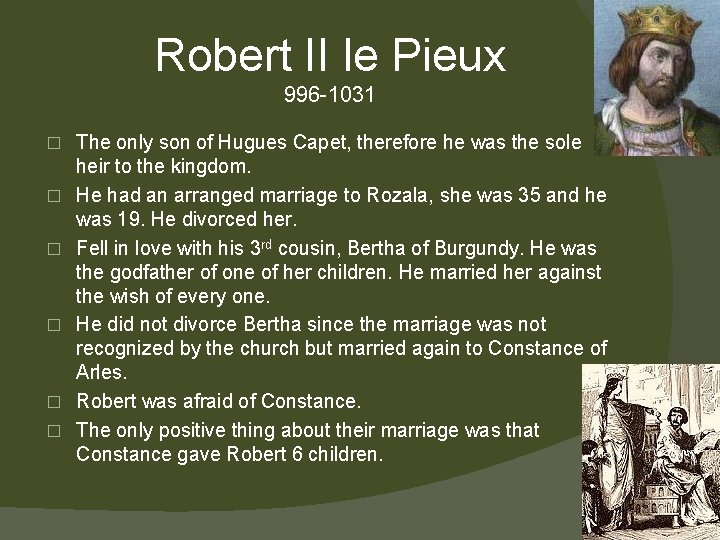 Robert II le Pieux 996 -1031 � � � The only son of Hugues