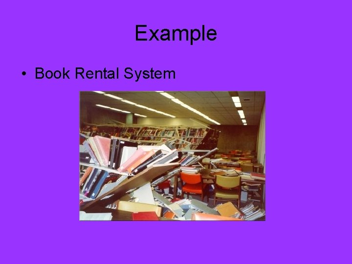Example • Book Rental System 