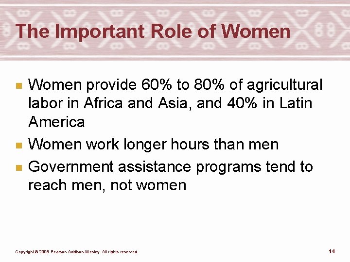 The Important Role of Women n Women provide 60% to 80% of agricultural labor