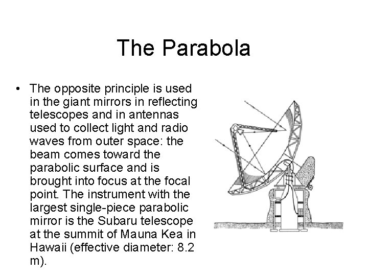 The Parabola • The opposite principle is used in the giant mirrors in reflecting