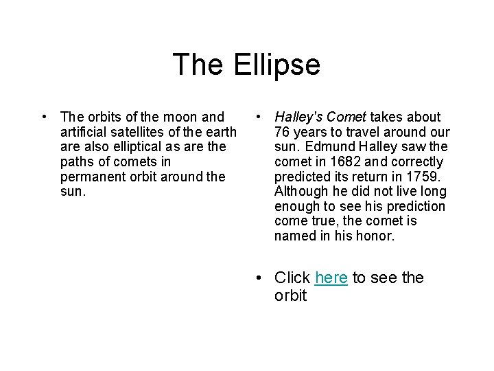 The Ellipse • The orbits of the moon and artificial satellites of the earth