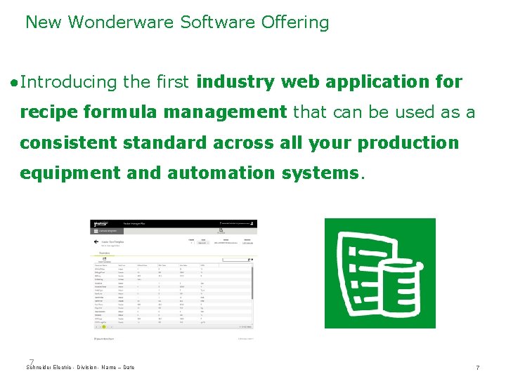 New Wonderware Software Offering ●Introducing the first industry web application for recipe formula management