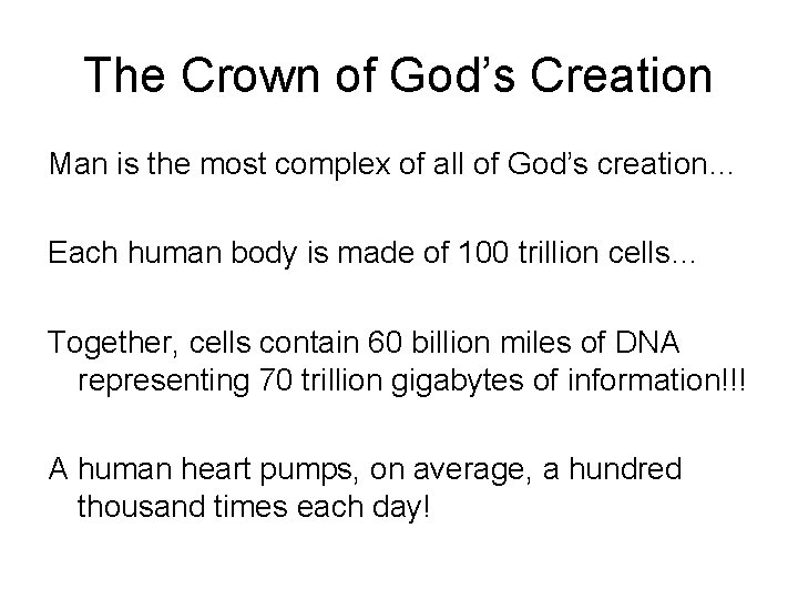 The Crown of God’s Creation Man is the most complex of all of God’s