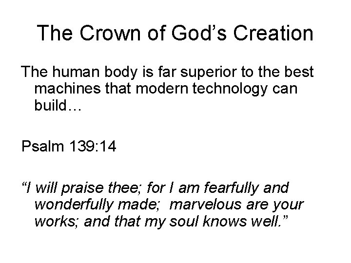 The Crown of God’s Creation The human body is far superior to the best