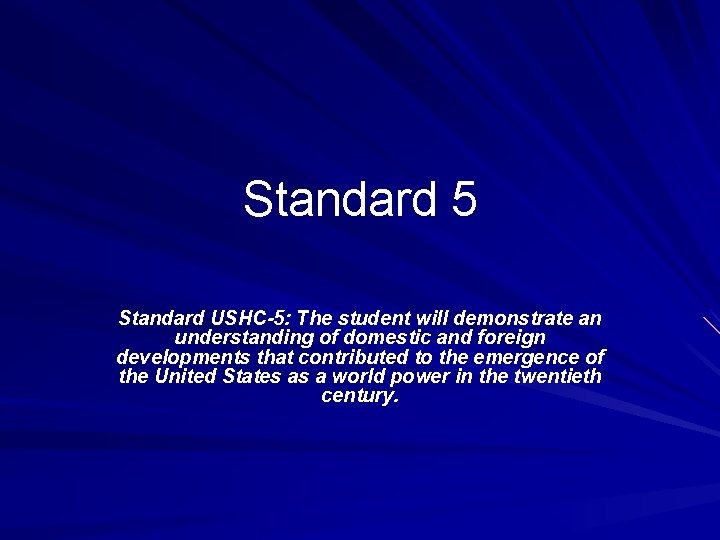 Standard 5 Standard USHC-5: The student will demonstrate an understanding of domestic and foreign