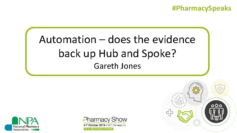 #Pharmacy. Speaks Automation – does the evidence back up Hub and Spoke? Gareth Jones