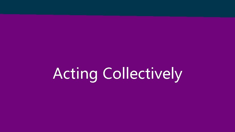 Acting Collectively 