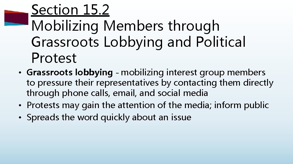 Section 15. 2 Mobilizing Members through Grassroots Lobbying and Political Protest • Grassroots lobbying