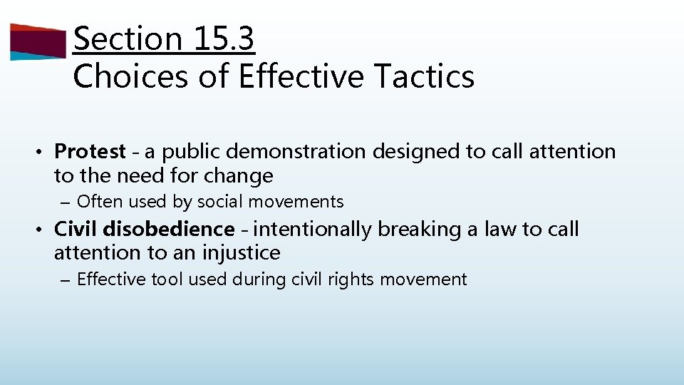 Section 15. 3 Choices of Effective Tactics • Protest – a public demonstration designed