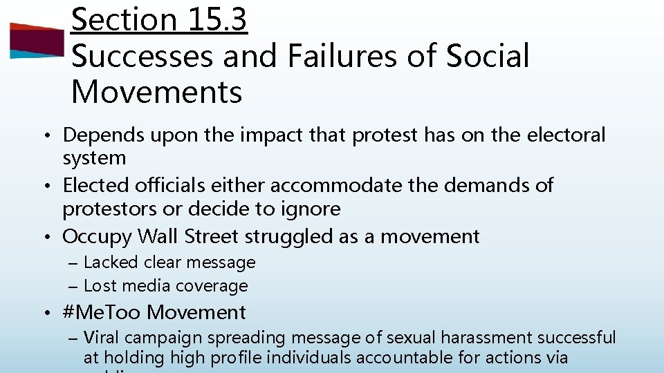 Section 15. 3 Successes and Failures of Social Movements • Depends upon the impact