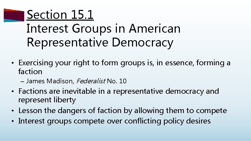 Section 15. 1 Interest Groups in American Representative Democracy • Exercising your right to