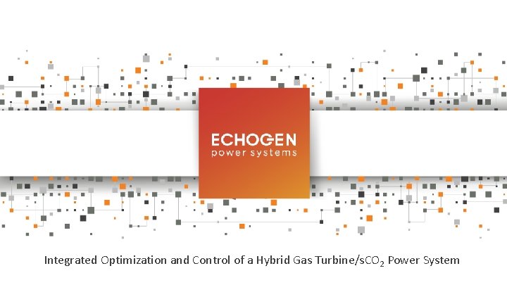 Integrated Optimization and Control of a Hybrid Gas Turbine/s. CO 2 Power System 