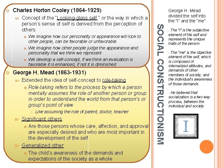  Charles Horton Cooley (1864 -1929) We imagine how our personality or appearance will