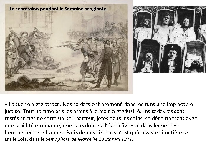 La répression pendant la Semaine sanglante. « La tuerie a été atroce. Nos soldats