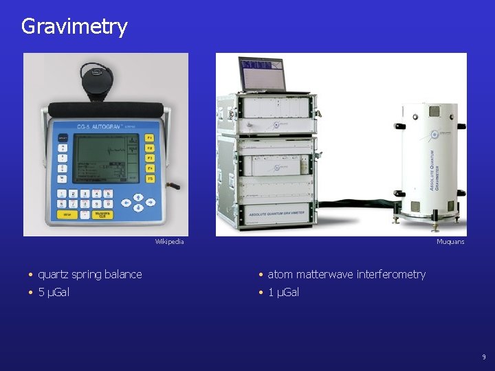 Gravimetry Wikipedia Muquans • quartz spring balance • atom matterwave interferometry • 5 μGal