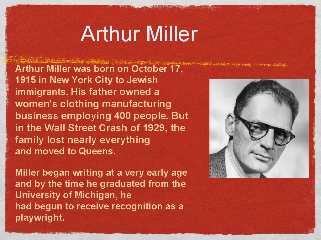 Arthur Miller was born on October 17, 1915 in New York City to Jewish