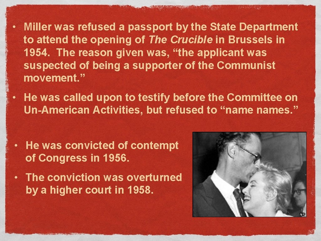  • Miller was refused a passport by the State Department to attend the