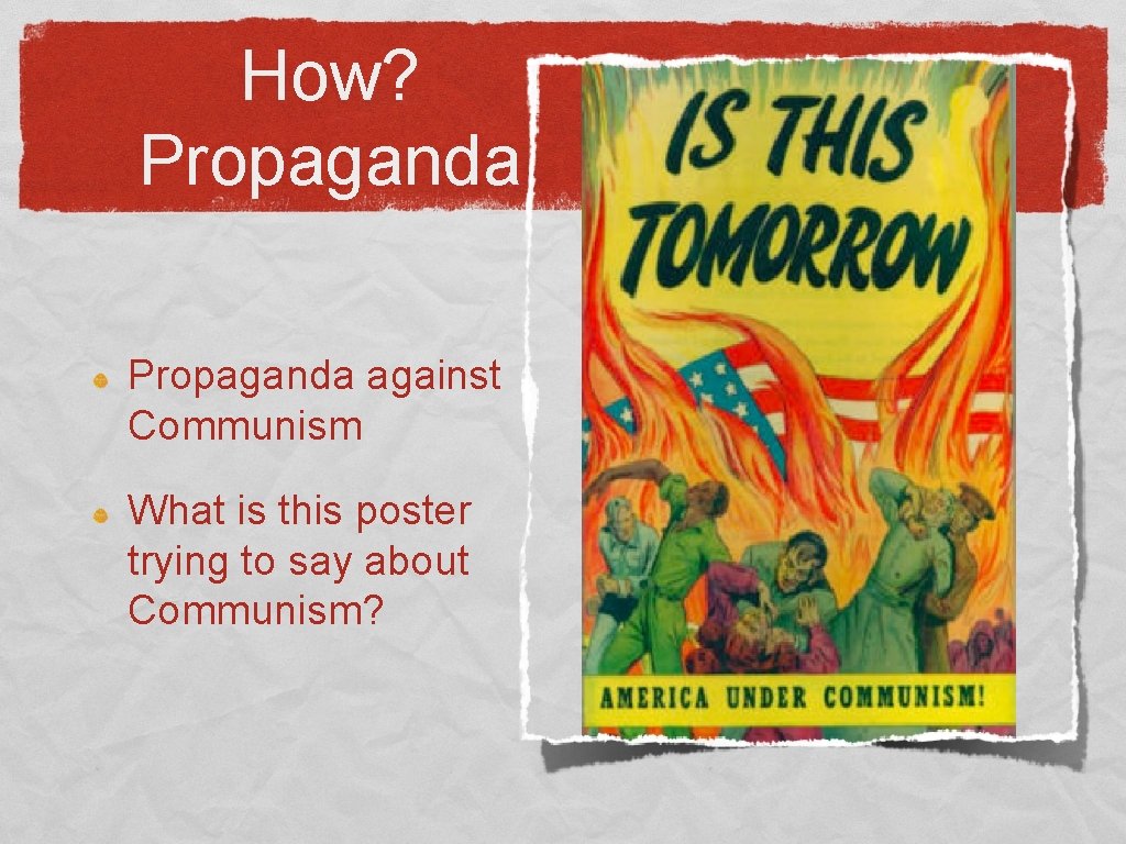 How? Propaganda against Communism What is this poster trying to say about Communism? 