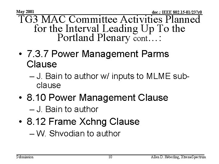 May 2001 doc. : IEEE 802. 15 -01/237 r 0 TG 3 MAC Committee