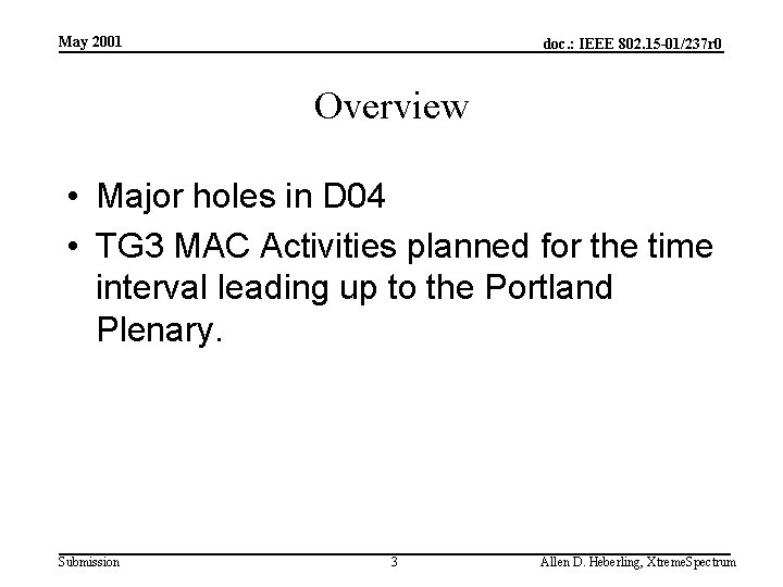 May 2001 doc. : IEEE 802. 15 -01/237 r 0 Overview • Major holes