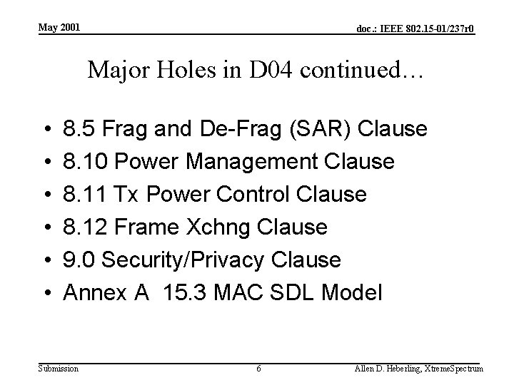 May 2001 doc. : IEEE 802. 15 -01/237 r 0 Major Holes in D