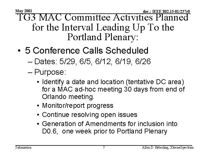 May 2001 doc. : IEEE 802. 15 -01/237 r 0 TG 3 MAC Committee