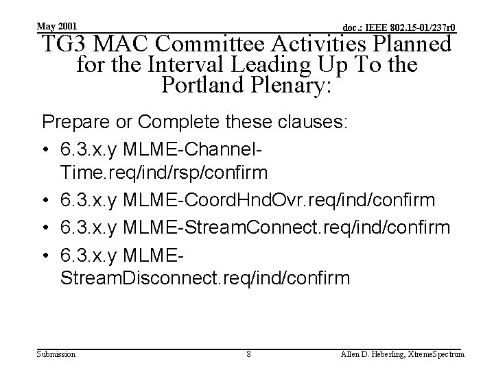 May 2001 doc. : IEEE 802. 15 -01/237 r 0 TG 3 MAC Committee