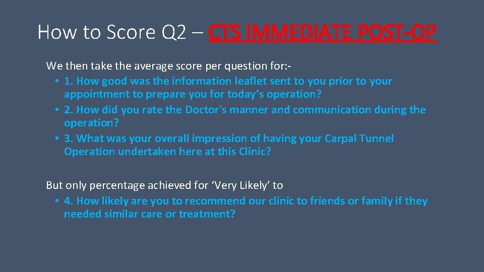How to Score Q 2 – CTS IMMEDIATE POST-OP We then take the average How to Score Q 2 – CTS IMMEDIATE POST-OP We then take the average