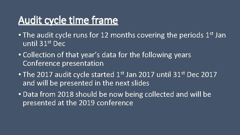 Audit cycle time frame • The audit cycle runs for 12 months covering the Audit cycle time frame • The audit cycle runs for 12 months covering the